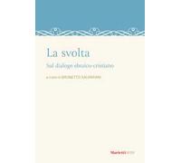 La svolta. Sul dialogo ebraico-cristiano