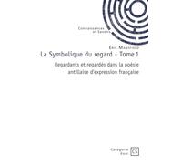 La Symbolique du regard - Tome 1