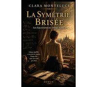 La Symétrie Brisée: Quand l’équilibre se rompt, le désir change de forme: 2
