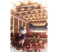 La Symphonie d'Aglaé: Premier mouvement : adagio