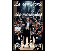 La symphonie des mensonges