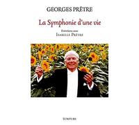 La symphonie d'une vie: Entretiens avec Isabelle Prêtre