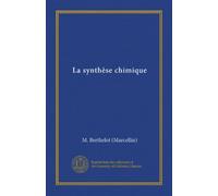 La synthèse chimique (Edizione francese)