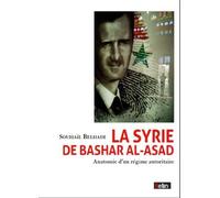 La Syrie de Bashar Al-Asad : Anatomie d'un régime autoritaire by Souhaïl Belhadj(2013-03-15)