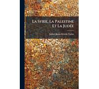 La Syrie, La Palestine Et La JudÃ(c)e