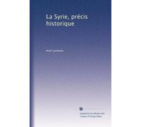 La Syrie précis historique - Deuxième volume.