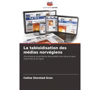 La tabloïdisation des médias norvégiens: Une analyse quantitative des plateformes de journaux imprimés et en ligne