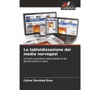 La tabloidizzazione dei media norvegesi: Un'analisi quantitativa delle piattaforme dei giornali cartacei e online