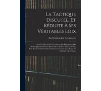 La Tactique Discutée, Et Réduite À Ses Véritables Loix (Tascabile)