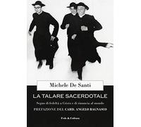 La talare sacerdotale. Segno di fedeltà a Cristo e di rinuncia al mondo