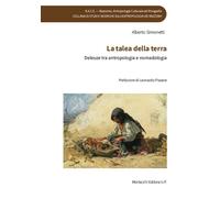 La talea della terra. Deleuze tra antropologia e nomadologia - Simonetti Alberto