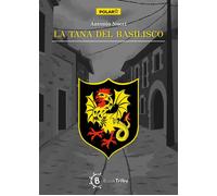 La tana del basilisco [Paperback] [Jan 30, 2026] Nucci, Antonio and Morozzi, Gia