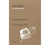 La tana del lupo. Il cuore segreto delle fiabe - 2024 - Luiss Uni