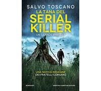 La tana del serial killer. Una nuova indagine dei fratelli Corsaro