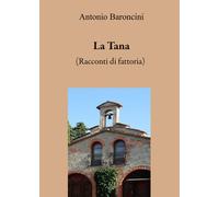 La Tana. La storia della fattoria - [EBS Print]