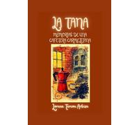 La Tana: Memorias de una Cafetera Carmelitana