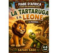 LA TARTARUGA E IL LEONE: Una fiaba africana sulla pazienza