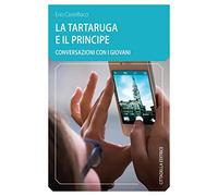 La tartaruga ed il principe. Conversazioni con i giovani