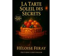 La Tarte Soleil des Secrets: Dans ce cosy mystery gourmand, une Tarte Soleil révèle plus qu’un message.