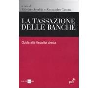 La tassazione delle banche. Guida alla fiscalità diretta