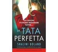 La tata perfetta: Un thriller psicologico irresistibile dal finale sconvolgente-