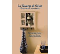 La Taverna di Silvia: (Racconto le mie ricette)
