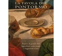 La tavola del Pontormo. Ediz. inglese