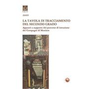 La tavola di tracciamento del secondo grado. Appunti a supporto del percorso di istruzione dei Compagni di Mestiere