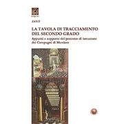 La tavola di tracciamento del secondo grado. Appunti a supporto del percorso di istruzione dei Compagni di Mestiere