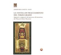 La tavola di tracciamento del Terzo Grado. Appunti a supporto del percorso di istruzione dei Maestri Liberi Muratori