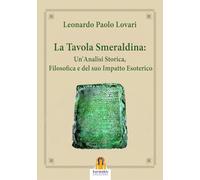 La tavola smeraldina: un'analisi storica, filosofica e del suo impatto esoterico