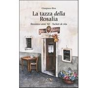 La tazza della Rosalia. Rezzonico anni '60. Tuchett de vita - Riva Gianpiero