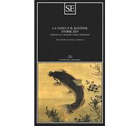 La tazza e il bastone. Storie zen narrate dal maestro Taisen Deshimaru