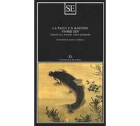 La tazza e il bastone. Storie zen narrate dal maestro Taisen Deshimaru