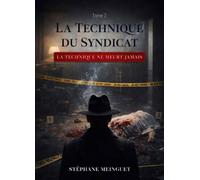 La technique du syndicat - Tome 2: La technique ne meurt jamais