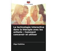 La technologie interactive dans la thérapie avec les enfants : Comment concevoir et utiliser