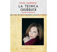 La tecnica Chubbuck. Il potere dell'attore
