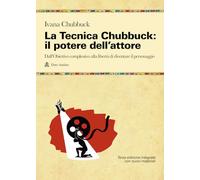 La tecnica Chubbuck. Il potere dell'attore