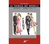 La tecnica dei modelli uomo-donna. Come realizzare abiti, giacche e gilet, tute, intimo, corsetteria. Vol. 2