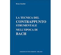 La tecnica del contrappunto strumentale | Nell’epoca di Bach | Zanolini Bruno | Libro di teoria musicale e analisi in stile barocco | Per composizione e studio accademico | Testo didattico in italiano