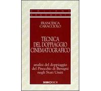 La tecnica del doppiaggio cinematografico. Analisi del doppiaggio del Pinocchio di Benigni negli Stati Uniti
