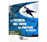 La tecnica del tuffo nel portiere di calcio. DVD. Con Libro in brossura