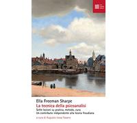 La tecnica della psicoanalisi. Sette lezioni su pratica, metodo, cura. Un contributo indipendente alla teoria freudiana