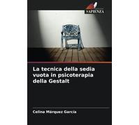 La tecnica della sedia vuota in psicoterapia della Gestalt