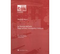 La tecnica dell'arte : saggi sull'arte, l'iconografia, il restauro.
