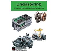 La tecnica dell'ibrido. La trazione con motore termico ed elettrico