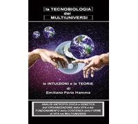 La tecnobiologia dei multiuniversi - 2023 - Progetto Cultura