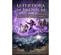 La tejedora de la niebla 3: EL ECO DE SAN BORONDÓN Y EL SILENCIO DE LAS SOMBRAS