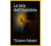 La tela dell'invisibile