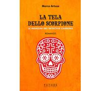 La tela dello scorpione. Le indagini del detective Carreras - Artuso Marco